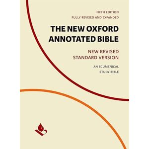 The New Oxford Annotated Bible: New Revised Standard Version The New Oxford Annotated Bible: New Revised Standard Version