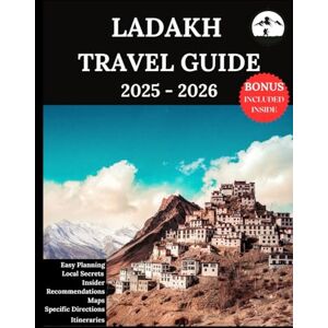 Lucio, Ruby B. Ladakh Travel Guide 2025-2026: Your Updated Companion for Unforgettable Adventures & Authentic Experiences Discover Hidden Gems, Local Culture, Most Recent Lucio, Ruby B. Ladakh Travel Guide 2025-2026: Your Updated Companion for Unforgettable Adventures & Authentic Experiences Discover Hidden Gems, Local Culture, Most Recent