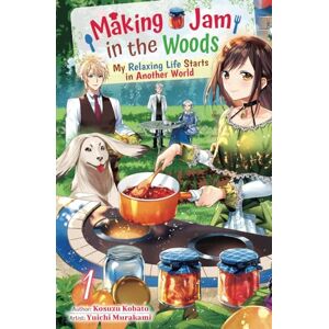 Kobato, Kosuzu Making Jam in the Woods: My Relaxing Life Starts in Another World Vol.1 Kobato, Kosuzu Making Jam in the Woods: My Relaxing Life Starts in Another World Vol.1