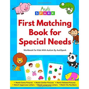 Workbooks, Autispark First Matching Book For Special Needs Workbook For Kids With Autism By AutiSpark: Workbook For Autistic Kids To Learn To Match Same Pictures, Similar Pictures, Related Pictures, Letters and Numbers Workbooks, Autispark First Matching Book For Special Needs Workbook For Kids With Autism By AutiSpark: Workbook For Autistic Kids To Learn To Match Same Pictures, Similar Pictures, Related Pictures, Letters and Numbers