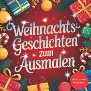 Seifert, Marcel Weihnachtsgeschichten zum Ausmalen mit 30 Weihnachtlichen Bildern und 29 Zauberhafte Kurzgeschichten Seifert, Marcel Weihnachtsgeschichten zum Ausmalen mit 30 Weihnachtlichen Bildern und 29 Zauberhafte Kurzgeschichten