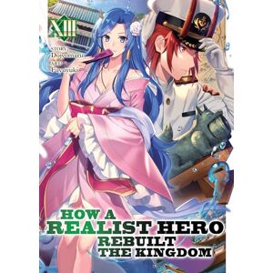 Dojyomaru How a Realist Hero Rebuilt the Kingdom (Light Novel) Vol. 13 Dojyomaru How a Realist Hero Rebuilt the Kingdom (Light Novel) Vol. 13
