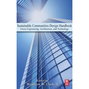 Butterworth-Heinemann Sustainable Communities Design Handbook: Green Engineering, Architecture, and Technology Butterworth-Heinemann Sustainable Communities Design Handbook: Green Engineering, Architecture, and Technology