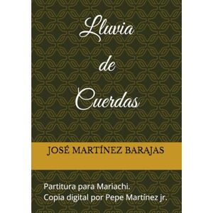 MARTÍNEZ, ROSARIO LLUVIA DE CUERDAS: Partitura para mariachi. Copia digital por Pepe Martínez jr. MARTÍNEZ, ROSARIO LLUVIA DE CUERDAS: Partitura para mariachi. Copia digital por Pepe Martínez jr.