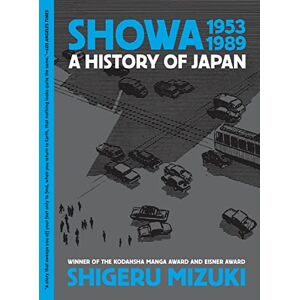 Shigeru Mizuki Showa 1953-1989: A History of Japan: 4 (Showa: A History of Japan) Shigeru Mizuki Showa 1953-1989: A History of Japan: 4 (Showa: A History of Japan)