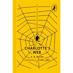 White, E. B. Charlotte's Web: The beloved modern classic from the bestselling author (Puffin 85th Anniversary Clothbound Collection) White, E. B. Charlotte's Web: The beloved modern classic from the bestselling author (Puffin 85th Anniversary Clothbound Collection)