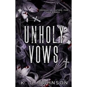 Johnson, K.J. Unholy Vows Johnson, K.J. Unholy Vows