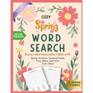 BOOKS, COZY CORNER Spring Word Search Puzzle Book – Cozy Large‑Print Spring Themed Puzzles (4 Seasonal Categories): 20 Relaxing Spring Word Searches Featuring ... Brain Training & Seniors (WELLNESS & FUN) BOOKS, COZY CORNER Spring Word Search Puzzle Book – Cozy Large‑Print Spring Themed Puzzles (4 Seasonal Categories): 20 Relaxing Spring Word Searches Featuring ... Brain Training & Seniors (WELLNESS & FUN)