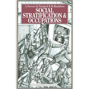 Stewart, A. Social Stratification and Occupations (Cambridge Studies in Sociology) Stewart, A. Social Stratification and Occupations (Cambridge Studies in Sociology)