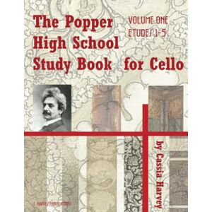 Harvey, Cassia The Popper High School Study Book for Cello, Volume One Harvey, Cassia The Popper High School Study Book for Cello, Volume One