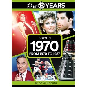 TDM Publishing My First 18 Years Born in 1970: From 1970 to 1987 (My First 18 Years Series) TDM Publishing My First 18 Years Born in 1970: From 1970 to 1987 (My First 18 Years Series)