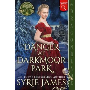 James, Syrie Danger at Darkmoor Park: A Victorian Historical Mystery (The Audacious Sisterhood of Smoke & Fire) James, Syrie Danger at Darkmoor Park: A Victorian Historical Mystery (The Audacious Sisterhood of Smoke & Fire)