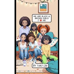 Lee We are black and brown girls I love me Lee We are black and brown girls I love me