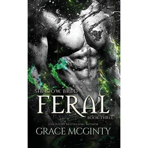McGinty, Grace Feral: Shadow Bred Book 3 McGinty, Grace Feral: Shadow Bred Book 3