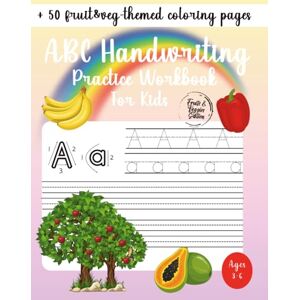 Winnie Wong ABC Handwriting Practice Workbook For Kids Ideal for Kindergarten, 1st, 2nd, 3rd and 4th Grade Fruit & Veggie Edition: Learn to Trace Alphabet ... ABC Handwriting Practice Workbook Collection) Winnie Wong ABC Handwriting Practice Workbook For Kids Ideal for Kindergarten, 1st, 2nd, 3rd and 4th Grade Fruit & Veggie Edition: Learn to Trace Alphabet ... ABC Handwriting Practice Workbook Collection)