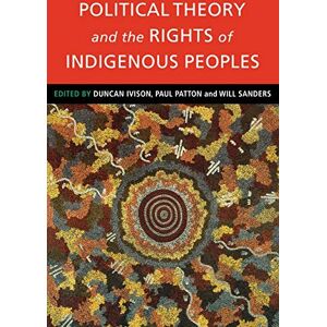 Ivison, Duncan Political Theory Rights Indig Peop Ivison, Duncan Political Theory Rights Indig Peop