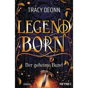 Deonn, Tracy Legendborn – Der geheime Bund: Roman Deonn, Tracy Legendborn – Der geheime Bund: Roman