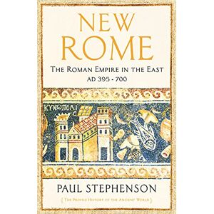 Stephenson, Paul New Rome: The Roman Empire in the East, AD 395 700 Longlisted for the Anglo-Hellenic Runciman Award (The Profile History of the Ancient World Series) Stephenson, Paul New Rome: The Roman Empire in the East, AD 395 700 Longlisted for the Anglo-Hellenic Runciman Award (The Profile History of the Ancient World Series)