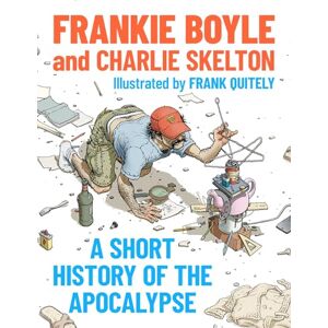 Boyle, Frankie A Short History of the Apocalypse: A Times Bestseller Boyle, Frankie A Short History of the Apocalypse: A Times Bestseller