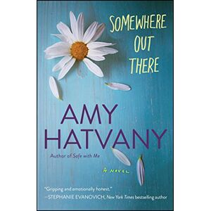 Hatvany, Amy Somewhere Out There: A Novel Hatvany, Amy Somewhere Out There: A Novel