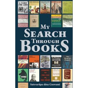 Goswami, Satsvarūpa dāsa My Search Through Books Goswami, Satsvarūpa dāsa My Search Through Books