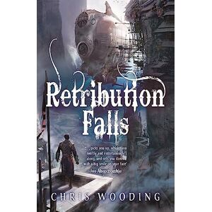 Wooding BA, Chris Retribution Falls: The unputdownable steampunk adventure (Tales of the Ketty Jay) Wooding BA, Chris Retribution Falls: The unputdownable steampunk adventure (Tales of the Ketty Jay)