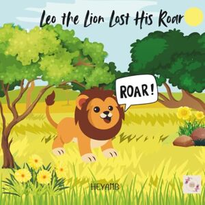 B, HEYAM Leo the Lion who Lost his Roar B, HEYAM Leo the Lion who Lost his Roar