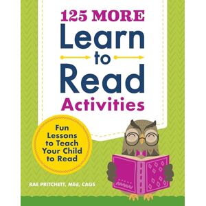 Pritchett, Rae 125 More Learn to Read Activities: Fun Lessons to Teach Your Child to Read Pritchett, Rae 125 More Learn to Read Activities: Fun Lessons to Teach Your Child to Read