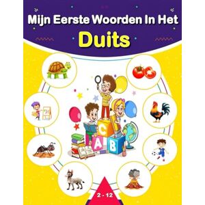 Mark, M. Mijn Eerste Woorden In Het Duits: Een tweetalig geïllustreerd Nederlands-Duits woordenboek voor kinderen en beginners, waarmee ze hun eerste woordenschat in het dagelijks leven kunnen leren. Mark, M. Mijn Eerste Woorden In Het Duits: Een tweetalig geïllustreerd Nederlands-Duits woordenboek voor kinderen en beginners, waarmee ze hun eerste woordenschat in het dagelijks leven kunnen leren.