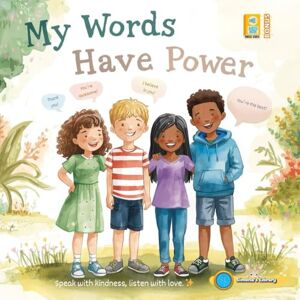Garcia, Simona Stefanakova My Words Have Power: Speak with Kindness, Listen with Love Garcia, Simona Stefanakova My Words Have Power: Speak with Kindness, Listen with Love