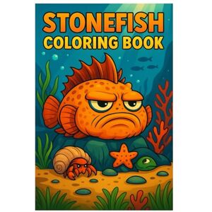 Imhof, Andreas Stonefish Coloring Book: Grumpy Ocean Adventures Beneath the Waves: Funny and Unique Sea Life Coloring Pages for Kids, Teens, and Adults – 50 Moody Stonefish and Underwater Scenes Imhof, Andreas Stonefish Coloring Book: Grumpy Ocean Adventures Beneath the Waves: Funny and Unique Sea Life Coloring Pages for Kids, Teens, and Adults – 50 Moody Stonefish and Underwater Scenes