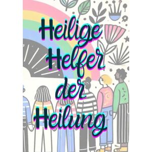 Brynich, isabella Heilige Helfer der Heilung Teil 3: Ausmalbuch zur Heiligen Geometrie (Ausmalbücher Heilige Geometrie für Menschen mit psychischen Belastungen) Brynich, isabella Heilige Helfer der Heilung Teil 3: Ausmalbuch zur Heiligen Geometrie (Ausmalbücher Heilige Geometrie für Menschen mit psychischen Belastungen)