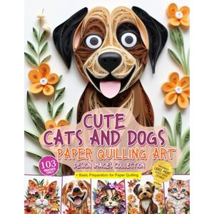 Blish, Julia Cute Cats and Dogs Paper Quilling Art Design Images Collection: A collection of quilling paper crafting images design Blish, Julia Cute Cats and Dogs Paper Quilling Art Design Images Collection: A collection of quilling paper crafting images design