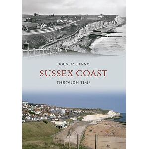 d'Enno, Douglas Sussex Coast Through Time d'Enno, Douglas Sussex Coast Through Time