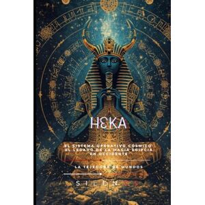 (SILENOS), La Tejedora de Mundos HEKA: La Esencia Mágica de Egipto y el Cosmos (SILENOS), La Tejedora de Mundos HEKA: La Esencia Mágica de Egipto y el Cosmos