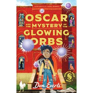 Everts, Don Oscar and the Mystery of the Glowing Orbs: The Sensate Saga Book 1 Everts, Don Oscar and the Mystery of the Glowing Orbs: The Sensate Saga Book 1
