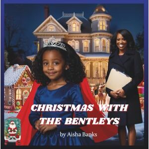 Banks, Aisha Christmas With the Bentleys (The Young Dreamers Collection) Banks, Aisha Christmas With the Bentleys (The Young Dreamers Collection)