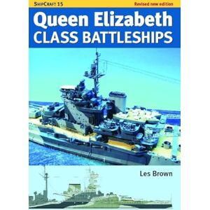Les Brown Ship Craft Queen Elizabeth Class Battleships Revised Edition Les Brown Ship Craft Queen Elizabeth Class Battleships Revised Edition