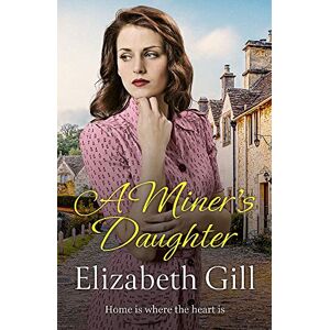 Gill, Elizabeth A Miner's Daughter Gill, Elizabeth A Miner's Daughter