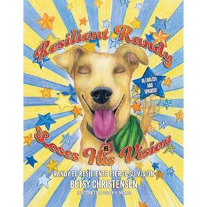 Christensen, Betsy Resilient Randy Loses His Vision Christensen, Betsy Resilient Randy Loses His Vision