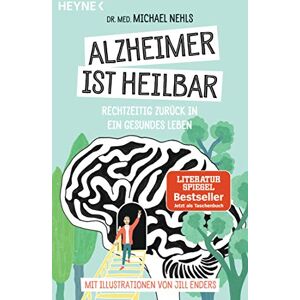 Nehls, Michael Alzheimer ist heilbar: Rechtzeitig zurück in ein gesundes Leben Mit Illustrationen von Jill Enders Nehls, Michael Alzheimer ist heilbar: Rechtzeitig zurück in ein gesundes Leben Mit Illustrationen von Jill Enders