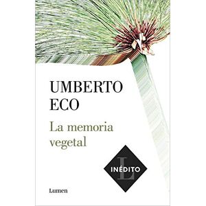 Eco, Umberto La Memoria Vegetal / Plant Memory (Ensayo) Eco, Umberto La Memoria Vegetal / Plant Memory (Ensayo)