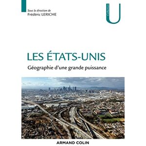 Armand Colin Les Etats-Unis: Géographie d'une grande puissance (French Edition) Armand Colin Les Etats-Unis: Géographie d'une grande puissance (French Edition)