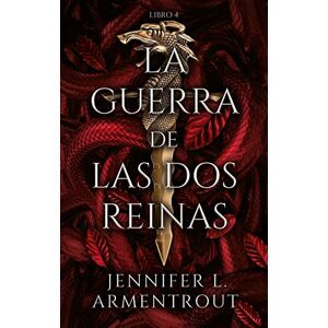 Armentrout, Jennifer L Guerra de DOS Reinas, La (De Sangre Y Cenizas, 4) Armentrout, Jennifer L Guerra de DOS Reinas, La (De Sangre Y Cenizas, 4)