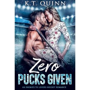 Quinn, K.T. Zero Pucks Given: An Enemies To Lovers Hockey Romance: 1 (San Antonio Surge) Quinn, K.T. Zero Pucks Given: An Enemies To Lovers Hockey Romance: 1 (San Antonio Surge)