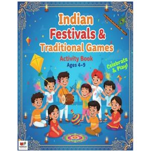 Singh, Mr Shrawan Festivals & Games of India – Activity Book for Kids (Ages 4-9): 88 Fun, Screen-Free Pages of Puzzles, Mazes, Word Games, Coloring & More: Learn About ... Lattu & More Cultural Activity Book Singh, Mr Shrawan Festivals & Games of India – Activity Book for Kids (Ages 4-9): 88 Fun, Screen-Free Pages of Puzzles, Mazes, Word Games, Coloring & More: Learn About ... Lattu & More Cultural Activity Book