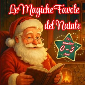muse, inspire Magiche Favole di Natale per Bambini 0-5 Anni: 40 Dolcissime Storie per Vivere Insieme la Magia del Natale muse, inspire Magiche Favole di Natale per Bambini 0-5 Anni: 40 Dolcissime Storie per Vivere Insieme la Magia del Natale
