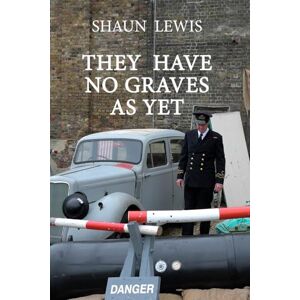 Lewis, Shaun They Have No Graves as Yet: A spine-chilling tale of cold courage during WW2.: 3 (Death To Touch) Lewis, Shaun They Have No Graves as Yet: A spine-chilling tale of cold courage during WW2.: 3 (Death To Touch)