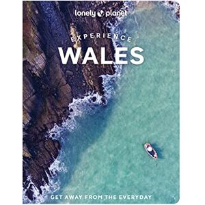 Walker, Kerry Lonely Planet Experience Wales: Get away from the everyday (Travel Guide) Walker, Kerry Lonely Planet Experience Wales: Get away from the everyday (Travel Guide)