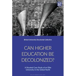 Eichhorn, Steve Can Higher Education be Decolonised: A Situated Case Study of an Elite University in the Global North Eichhorn, Steve Can Higher Education be Decolonised: A Situated Case Study of an Elite University in the Global North